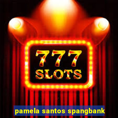 pamela santos spangbank